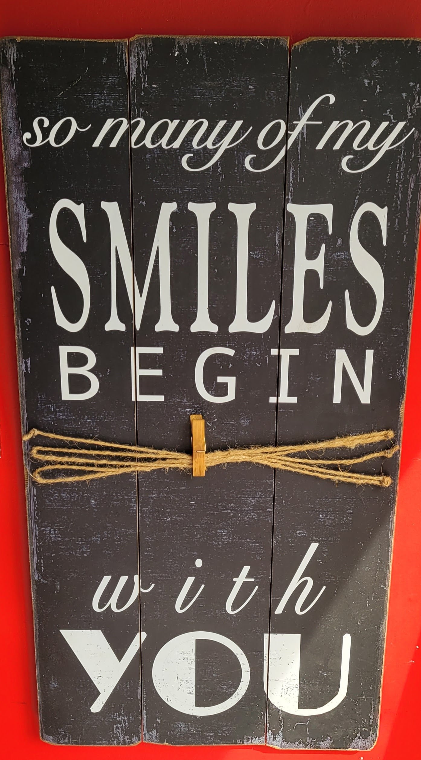 Sign - So many of my smiles begin with you