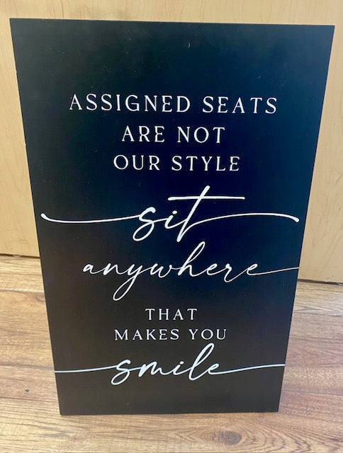 Sign assigned seats are not our style...
