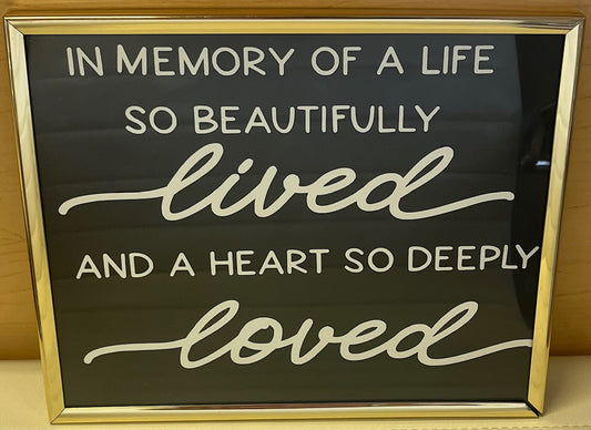 In Memory of a Life So Beautifully Lived Sign