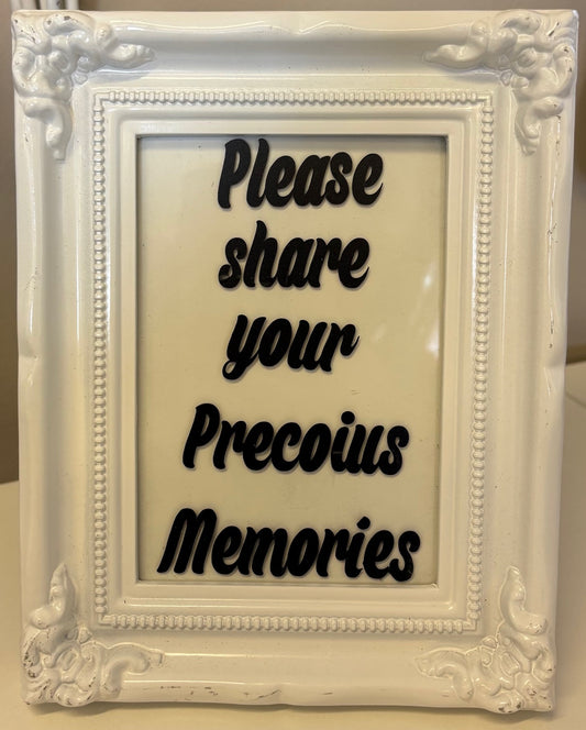 White “Please Share Your Precious Memories” Frame Sign